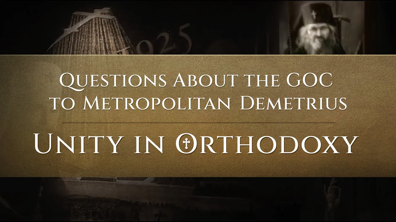 Questions About the GOC to Metropolitan Demetrius - Unity in Orthodoxy ...
