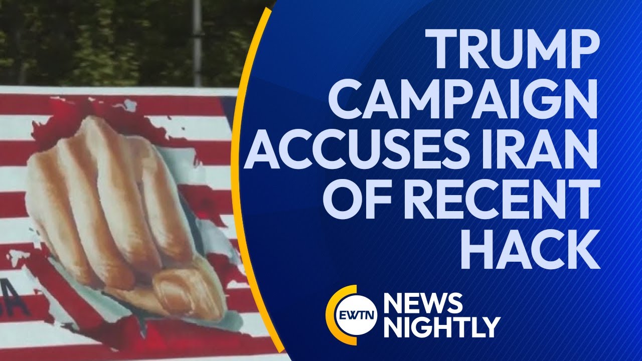 Trump Campaign Accuses Iran of Recent Hack & Stolen Documents | EWTN News Nightly
