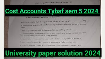 Oct 2024 Cost Accounts Tybaf sem 5 UNIVERSITY PAPER SOLUTION exam PAPER SOLUTION cost5 ARK sir