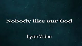 Video thumbnail of "Nobody Like Our God - International Ame Church Mass Choir feat. Myron Butler | Lyric Video"