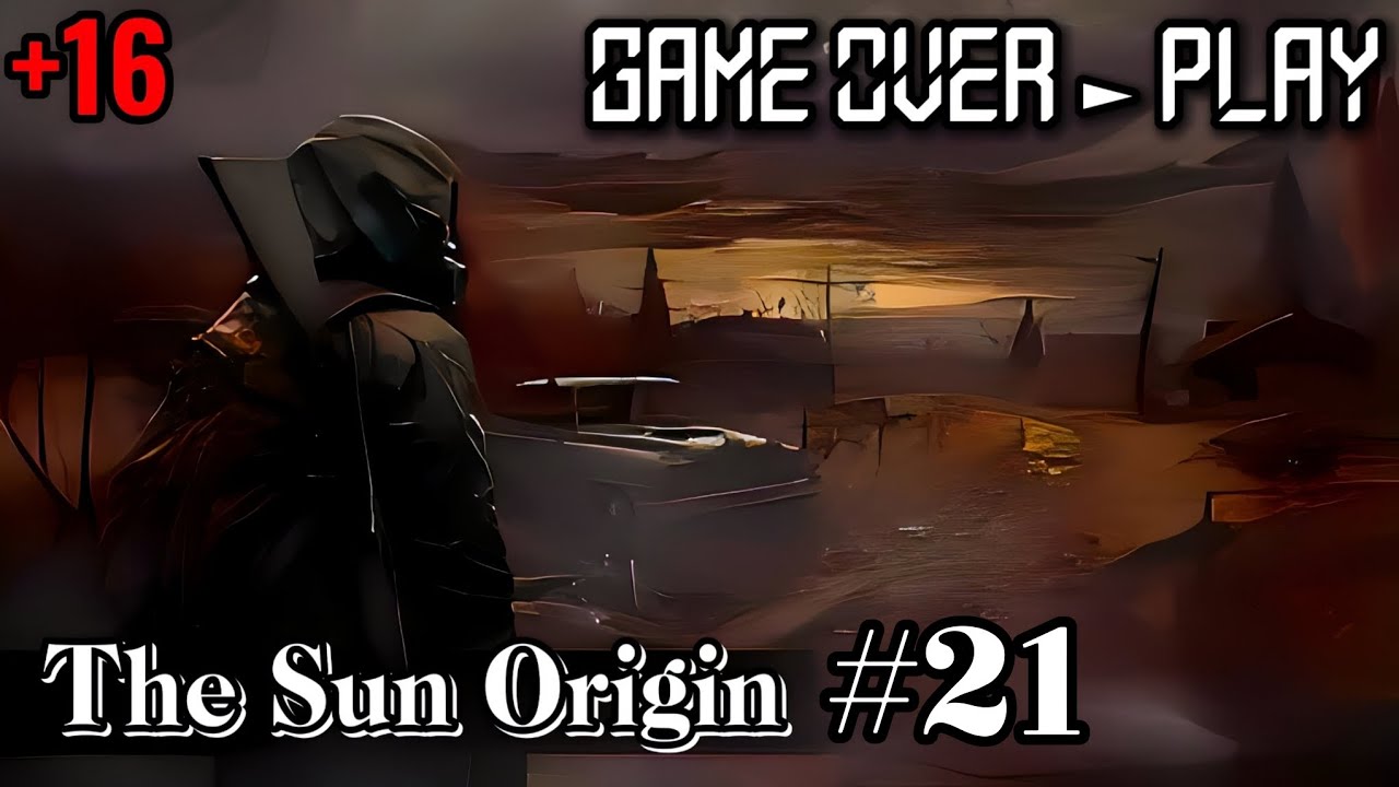 The Sun Origin ► Прохождение игра, Повезёт или не повезёт, Парадиз X13, Прощай братишка #21 