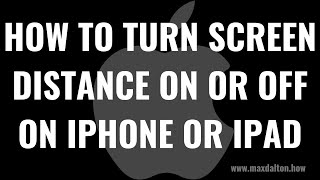How to Turn Screen Distance On or Off on iPhone or iPad