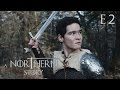 [Game of Thrones Fan Film] A Northern Story ~ E02 ~ We won&#39;t kneel!
