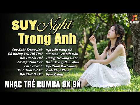 Nhạc Trẻ 9x Rumba Tâm Trạng Cực Chil - Nhạc Trẻ Đời Đầu Triệu View Mở Nghe Là Nghiện