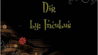 Dig lyrics by Incubus
