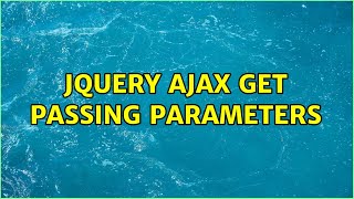 JQuery Ajax Get passing parameters (2 Solutions!!)