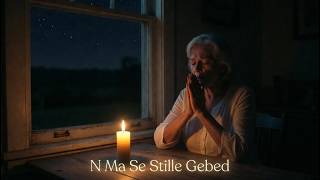 N Ma se Stille Gebed - – ’n Ma se Liefde Hou Vir Altyd Aan