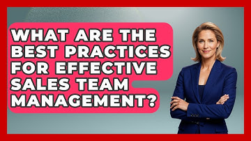 What Are the Best Practices for Effective Sales Team Management? | Sales Saas Breakdown News