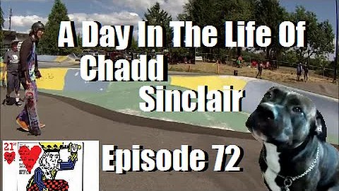 A Day In The Life Of Chadd Sinclair: Episode 72