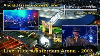 Video thumbnail of "André Hazes met "Zoveel Jaren" Live in de Amsterdam Arena (2003)"