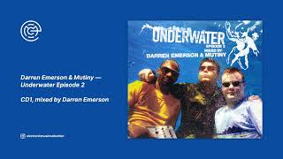 Darren Emerson & Mutiny - Underwater Episode 2 (CD1) (2003)