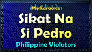SIKAT NA SI PEDRO - Karaoke version in the style of PHILIPPINE VIOLATORS