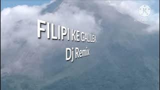 Lagu FILIPI KE GALILEA DJ Remix #lagurohanikristen