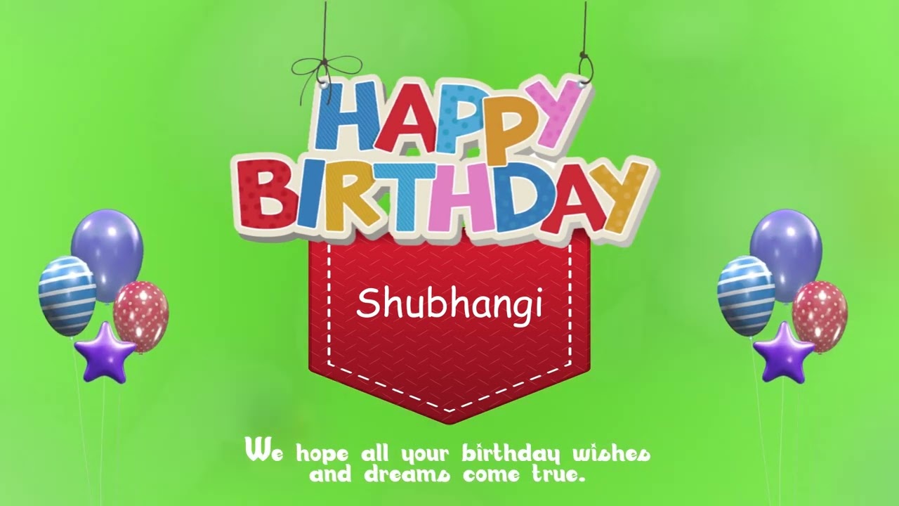 Wish you a Very Happy Birthday Shubhangi