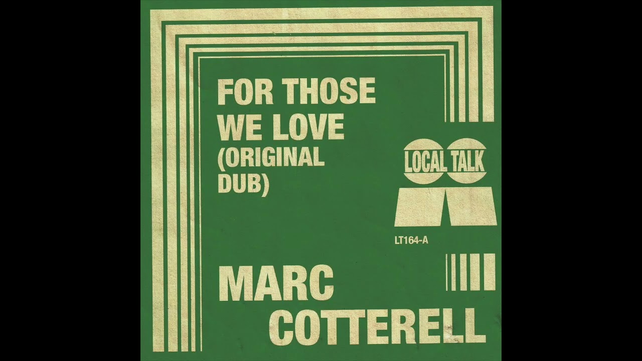Marc Cotterell - For Those We Love (Original Dub) (LT164A) - YouTube