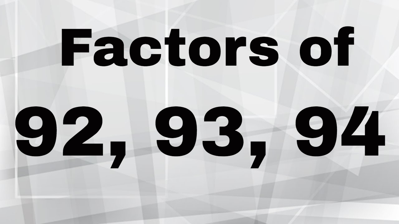 Factors of 92,93, and 94 - YouTube