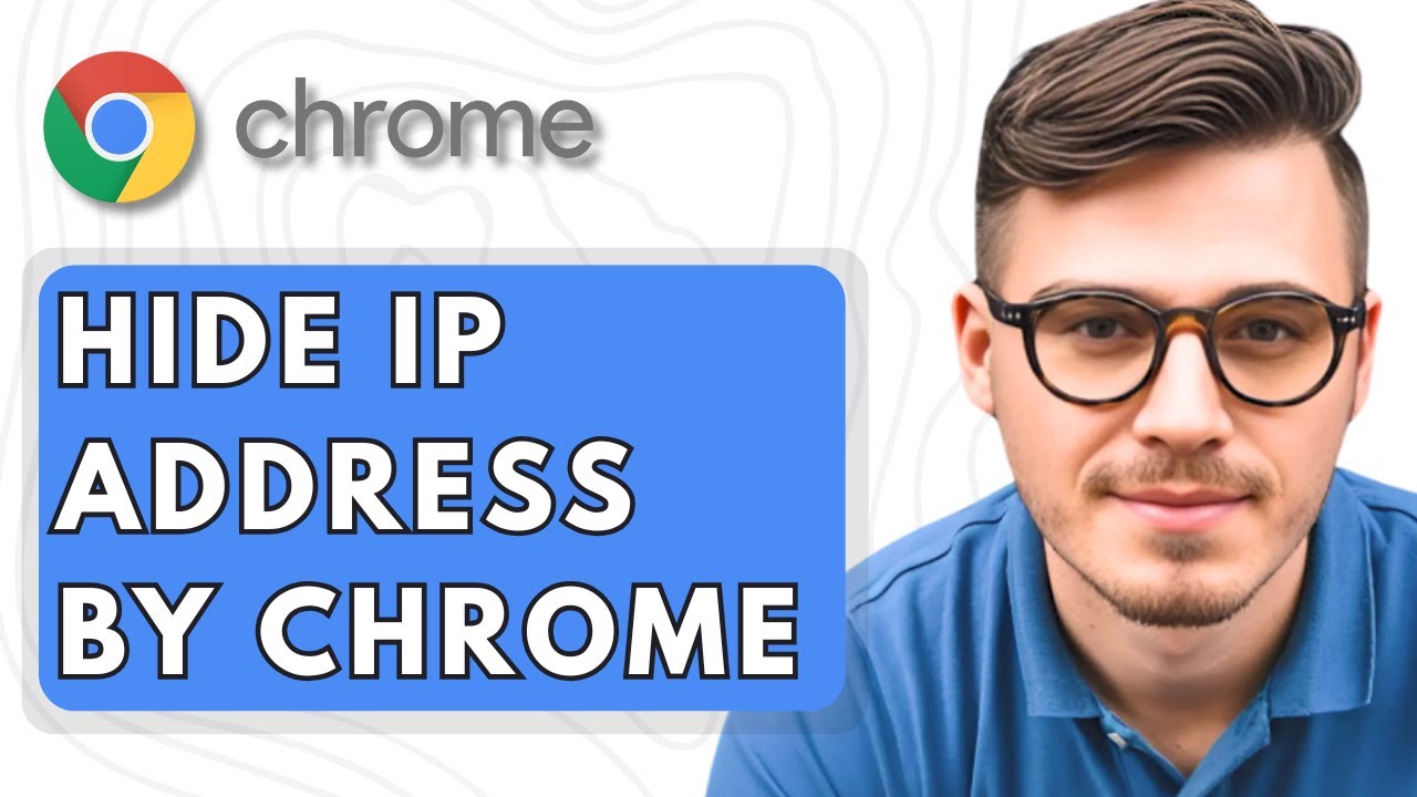 How To Hide IP Address by Google Chrome [2025 Guide] - YouTube