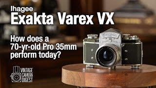 Ihagee Exakta Varex VX - How Does a 70-Yr-Old Pro 35mm Perform Today?