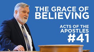 The Grace of Believing (Acts of the Apostles #41)