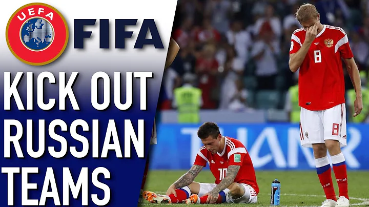 UEFA & FIFA have BANNED Russia From All International Football & Drop Sponsors (Explained) - DayDayNews