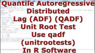 Quantile Autoregressive Distributed Lag (ADF) (QADF) Unit Root Test Use qadf With R Software