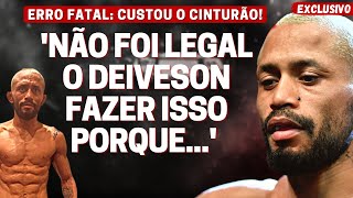 EXCLUSIVO! BRASILEIRO EXPÕE ERRO GRAVE DE DEIVESON FIGUEIREDO ANTES DE PERDER O CINTURÃO DO UFC