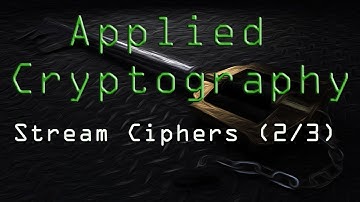 Applied Cryptography: Stream Ciphers (2/3)