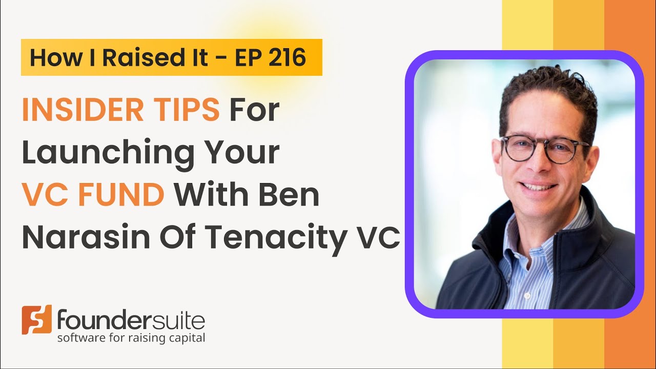 How Ben Narasin Raised Capital For His NEW VENTURE FUND Incredibly Fast ...
