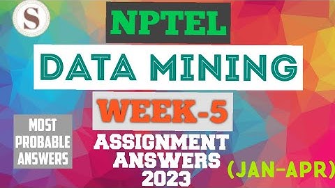 Data Mining || NPTEL week 5 assignment answers 2023 #nptel #datamining #skumaredu #2023