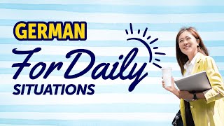 Learn German for Daily Situations: Quick Mastery Guide