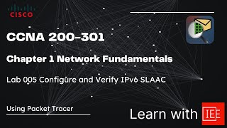CCNA 200-301 | Chapter 1 Network Fundamentals | Lab 005 Configure and Verify IPv6 SLAAC