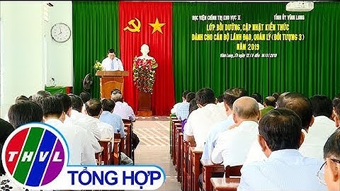THVL | Khai giảng lớp bồi dưỡng, cập nhật kiến thức cho cán bộ lãnh đạo, quản lý