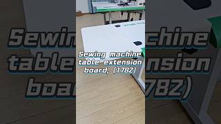 Sewing machine table extension board,(1782)