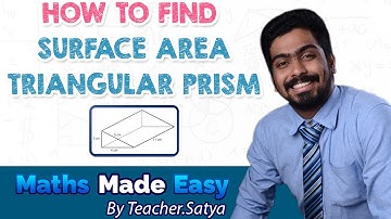 How to Calculate Surface Area of a Triangular Prism - Teacher Satya