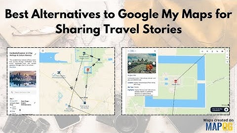 Best Alternatives to Google My Maps for Travel Storytelling #mapog #gismapping #mapping #nocode #gis