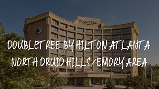 DoubleTree by Hilton Atlanta North Druid Hills/Emory Area Review - Atlanta , United States of Americ