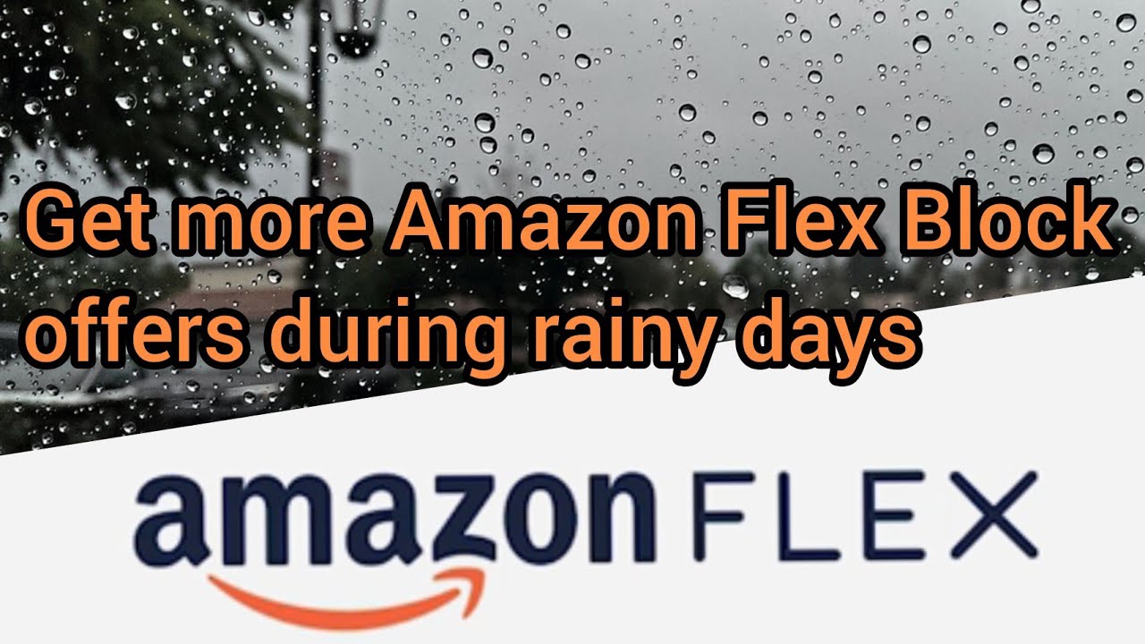Amazon Flex - More Block Offers during rainy days - Prime Now Delivery