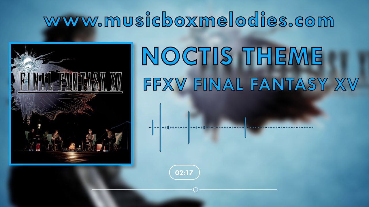 Noctis Theme (Music box version) - FFXV - YouTube