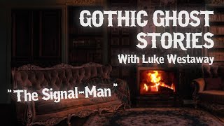 GHOST STORY LIVE: Gothic Horror Fiction with Luke Westaway - 'The Signal-Man'