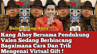 Kang Ahoy Bersama Pendukung Valen Sedang Berbincang Bagaimana Cara Dan Trik Mengenai Virtual Gift 
