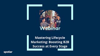 Mastering Lifecycle Marketing Boosting B2B Success at Every Stage
