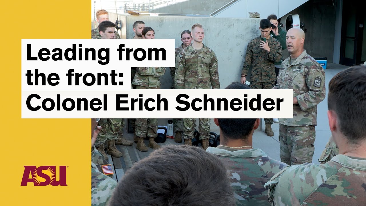 Leading from the front: Colonel Erich Schneider: Arizona State University (ASU)