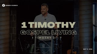 1 Timothy: Gospel Living | 1 Timothy 2:1-7 | Mike Whitney