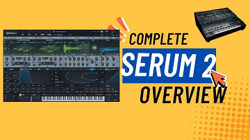 SERUM 2 Complete Overview (New feature guide) / serum 2 tutorial