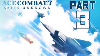 Ace Combat 7: Skies Unknown - Part 3 (Two-Pronged Strategy)
