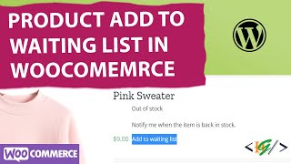 How to Create Woocommerce Back in Stock Notify and Waitlist | Add Product to Waiting List WordPress