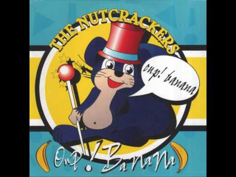 The Nutcrackers — The Nutcrackers  -  Oup! Banana (Radio Remix)