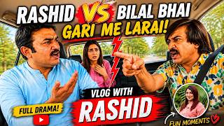 Rashid vs Bilal Bhai Gari Mein Ho Gayi Zabardast Larai Full Drama Vlog Aroosa Khan Vlog