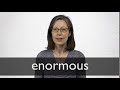 How to pronounce ENORMOUS in British English