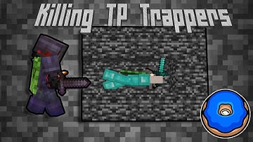 Killing Teleport Trappers on The Donut SMP!